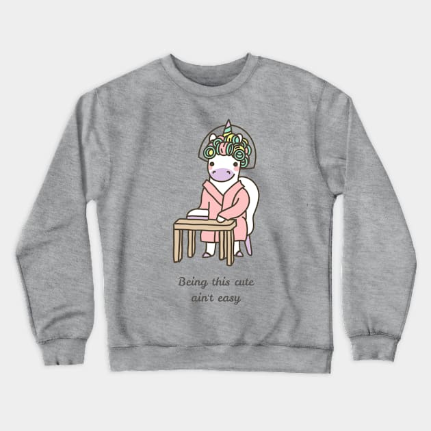 being this cute ain't easy Crewneck Sweatshirt by WOAT